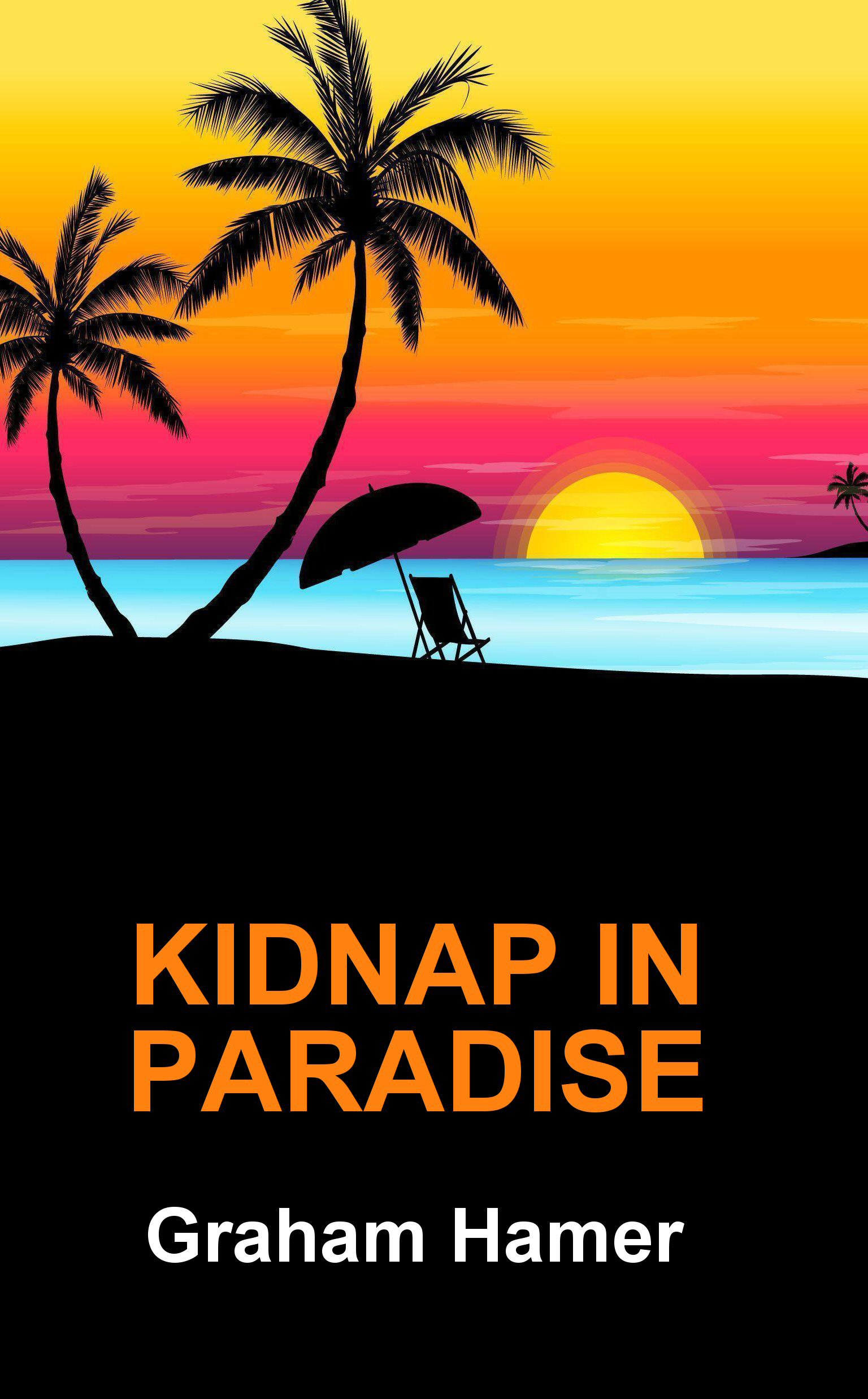 Graham Hamer's Books - Kidnap in Paradise